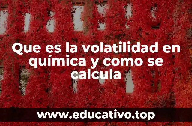 Que es la volatilidad en química y como se calcula