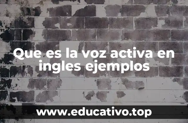 Que es la voz activa en ingles ejemplos
