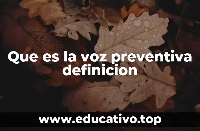 Que es la voz preventiva definicion