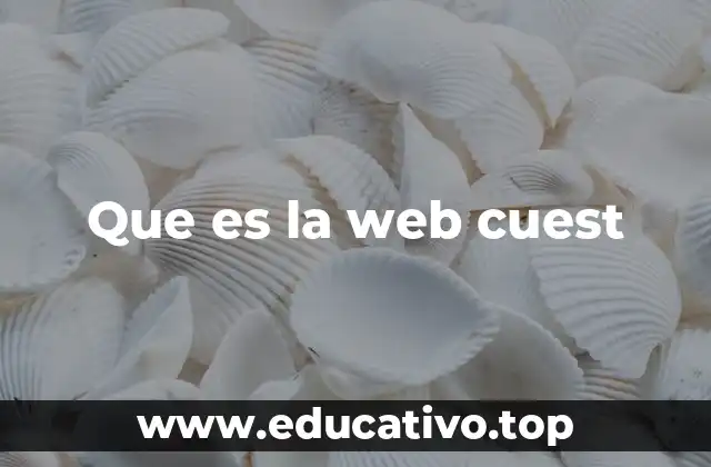 Que es la web cuest