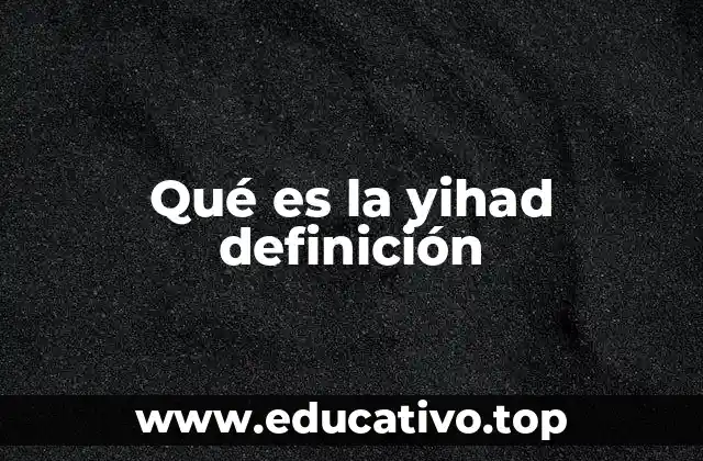 Qué es la yihad definición