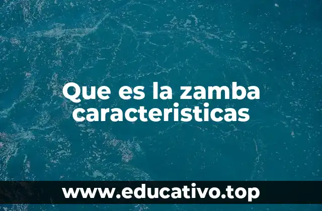 Que es la zamba caracteristicas