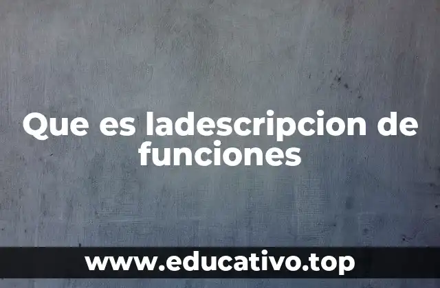 Que es ladescripcion de funciones