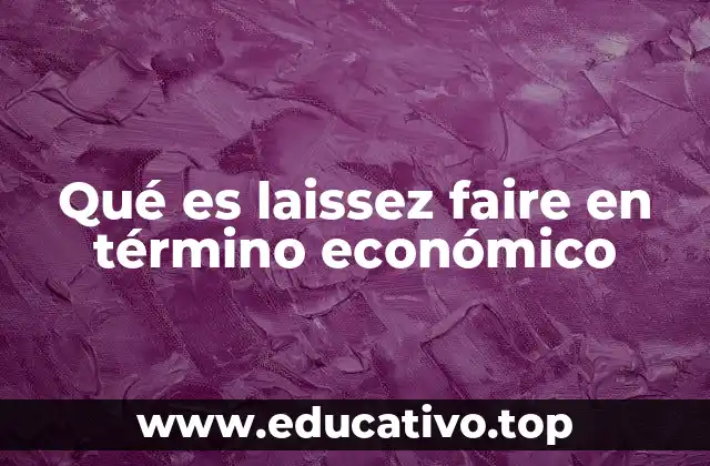 Qué es laissez faire en término económico