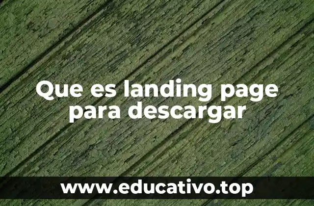 Que es landing page para descargar