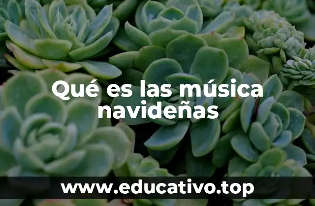Qué es las música navideñas