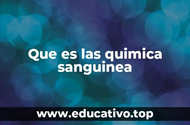 Que es las quimica sanguinea