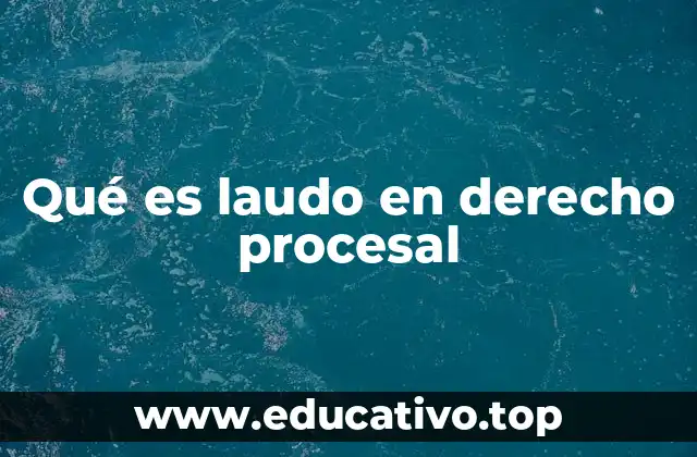 Qué es laudo en derecho procesal