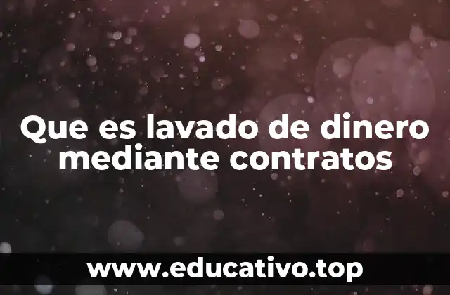 Que es lavado de dinero mediante contratos