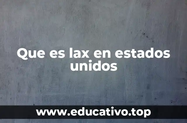 Que es lax en estados unidos