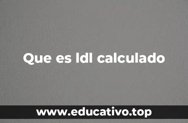 Que es ldl calculado