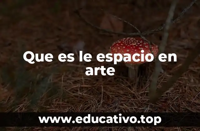 Que es le espacio en arte