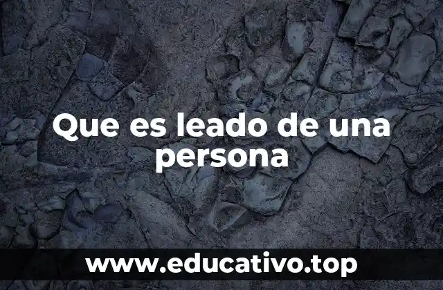 Que es leado de una persona