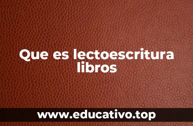 Que es lectoescritura libros