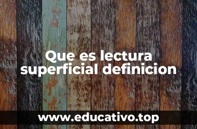 Que es lectura superficial definicion