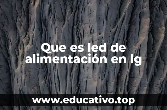 Que es led de alimentación en lg