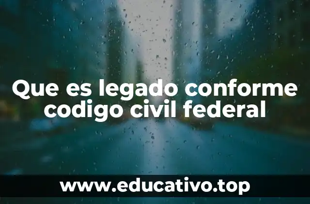 La importancia del legado en la sucesión testamentaria