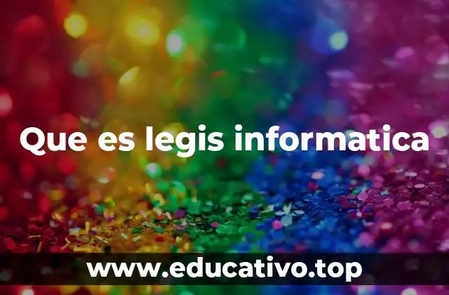 Que es legis informatica