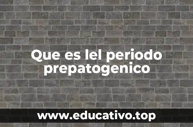 Que es lel periodo prepatogenico