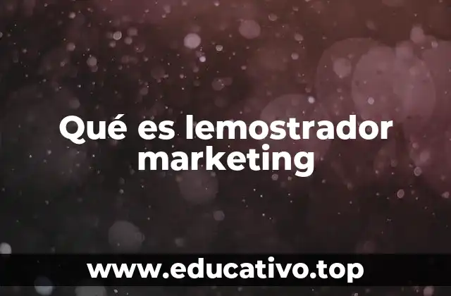 Qué es lemostrador marketing