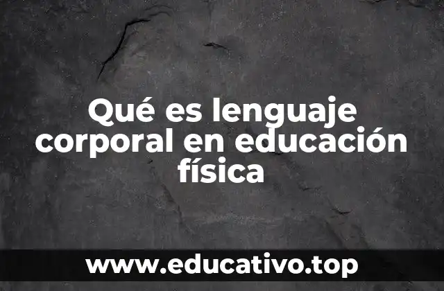 Qué es lenguaje corporal en educación física