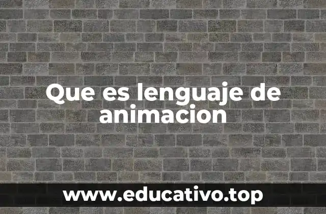 Que es lenguaje de animacion
