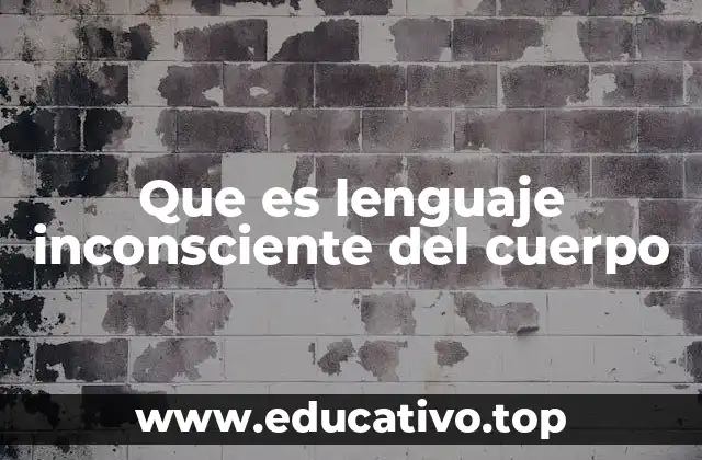 Que es lenguaje inconsciente del cuerpo