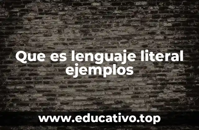 Que es lenguaje literal ejemplos
