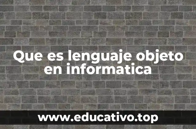 Que es lenguaje objeto en informatica
