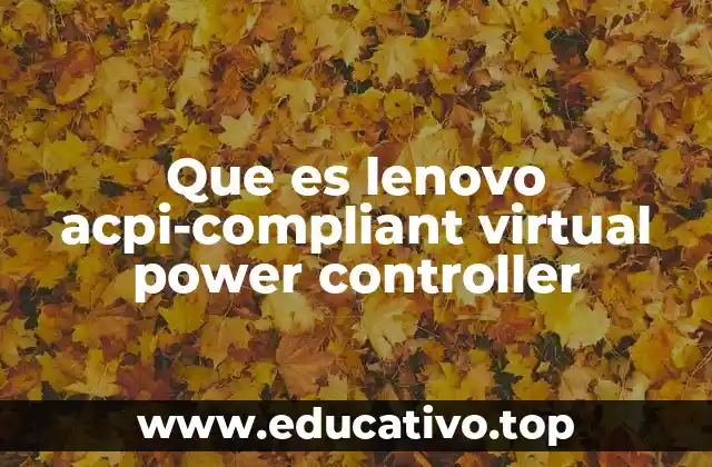 Que es lenovo acpi-compliant virtual power controller