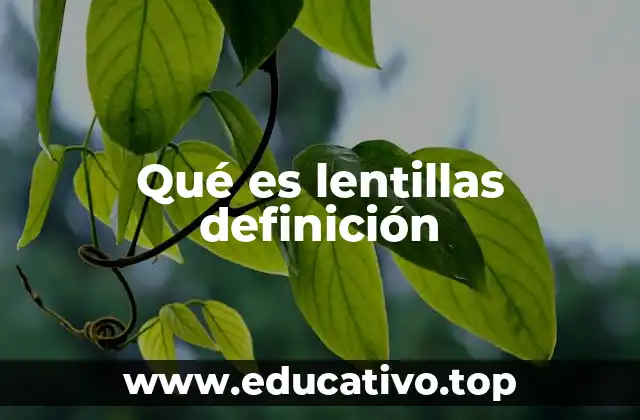 Qué es lentillas definición