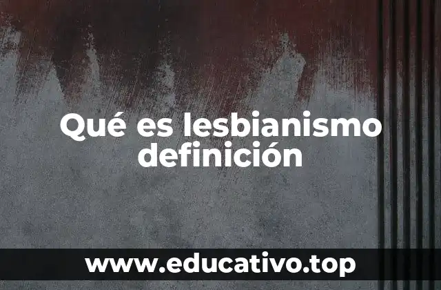 Qué es lesbianismo definición