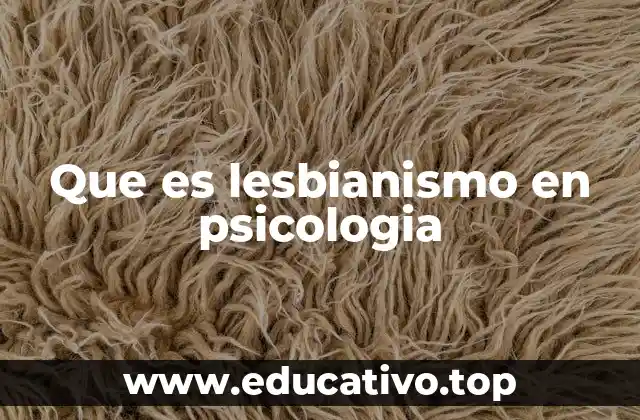 Que es lesbianismo en psicologia