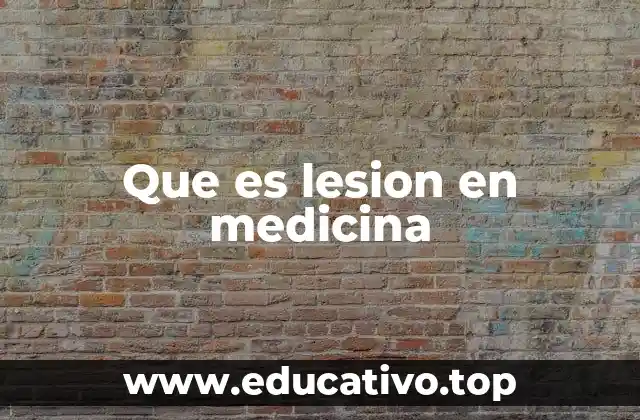 Que es lesion en medicina