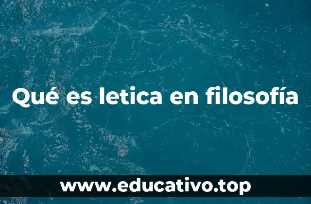 Qué es letica en filosofía
