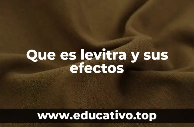 Que es levitra y sus efectos