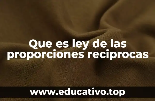 Que es ley de las proporciones reciprocas