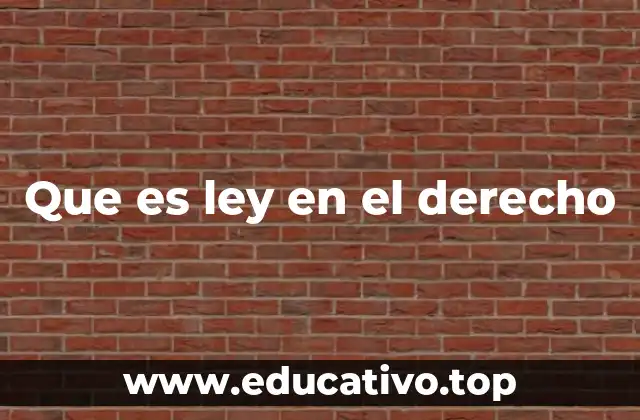 Que es ley en el derecho