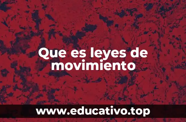 Que es leyes de movimiento