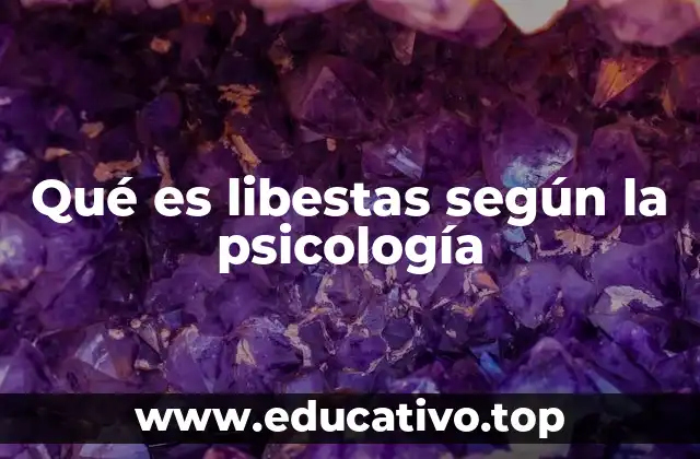 Qué es libestas según la psicología