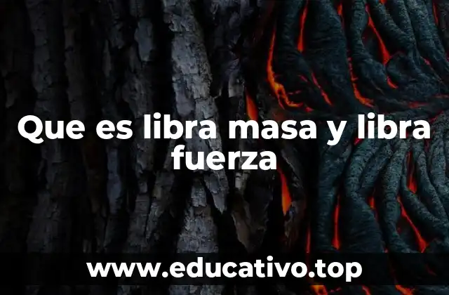 Que es libra masa y libra fuerza