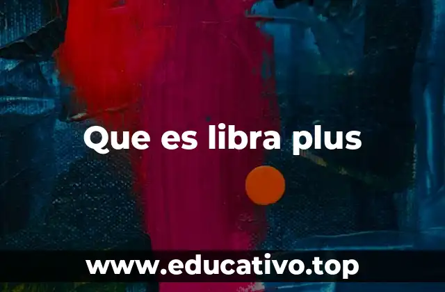 Que es libra plus
