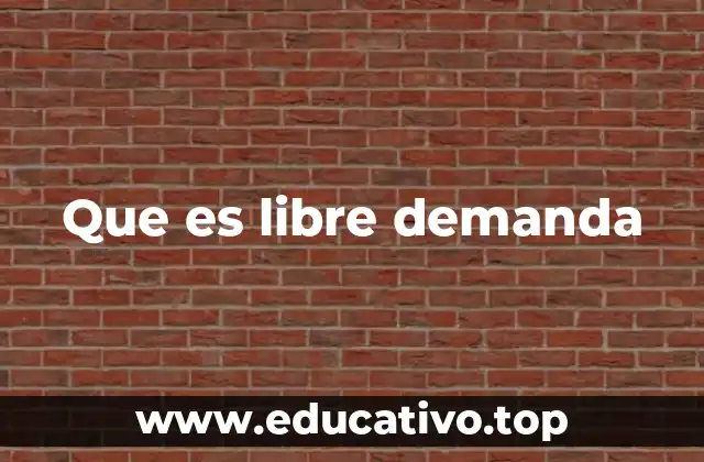 Que es libre demanda