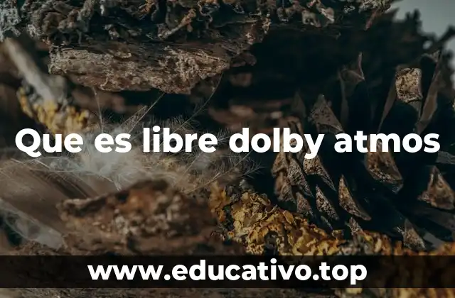 Que es libre dolby atmos
