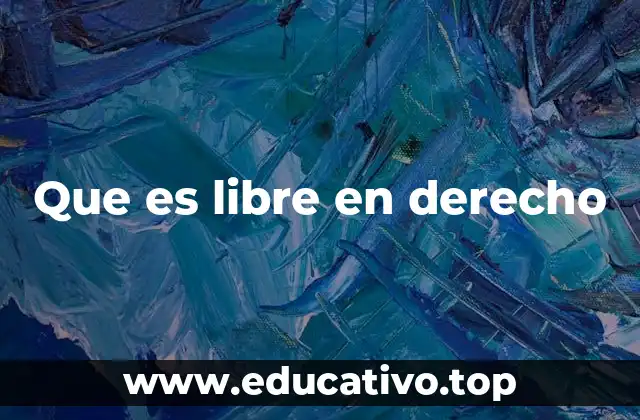 Que es libre en derecho