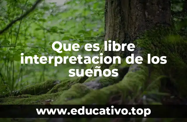 La importancia de no imponer significados en los sueños