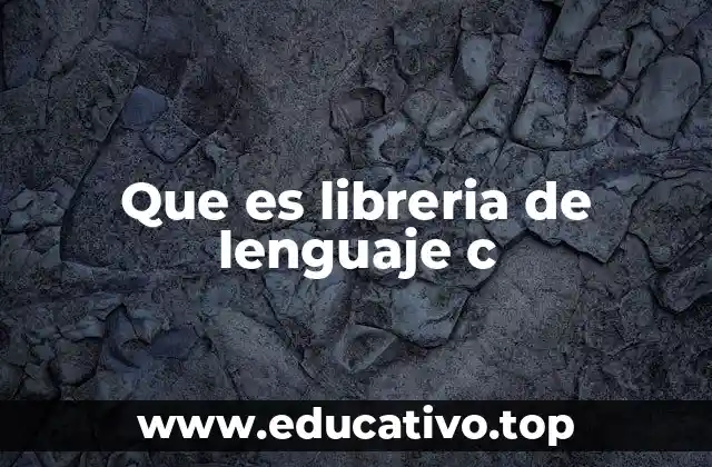 Que es libreria de lenguaje c