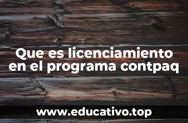 Que es licenciamiento en el programa contpaq