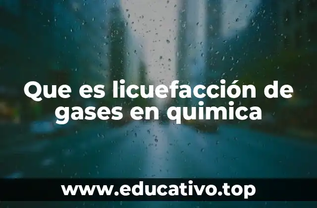 Que es licuefacción de gases en quimica