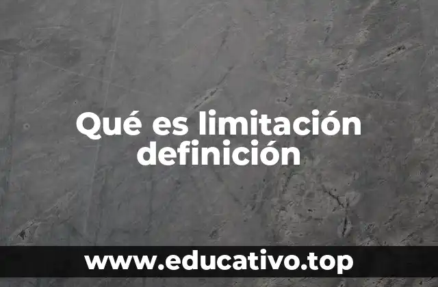 Qué es limitación definición